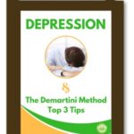 Holistic Top 3 Tips for Depression with The Demartini Method