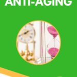 Holistic Principles & Strategies – Anti-Aging